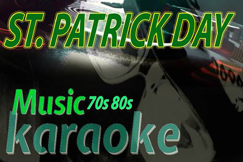 17 Marzo:  St. Patrick day, karaoke in stile anni 70 e  80 con il Dj Steck