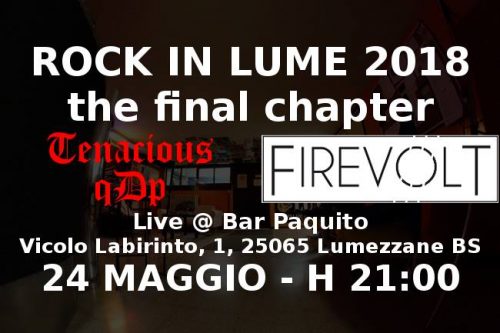 24 Maggio | Ultimo appuntamento di “Rock in Lume” con Tenacious QDP & Firevolt
