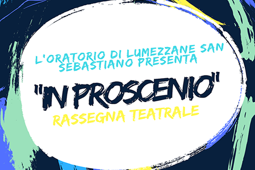 Rassegna teatrale “In Proscenio”: appuntamenti della stagione all’Oratorio di San Sebastiano
