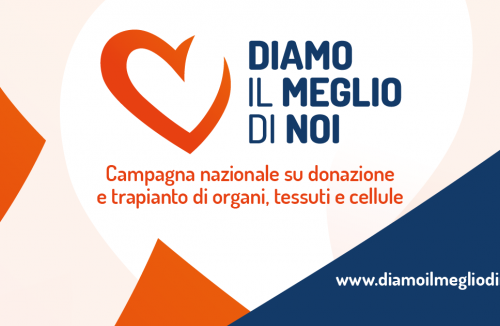 Donazione e trapianto di organi e tessuti, arriva la campagna nazionale “Diamo il meglio di noi”
