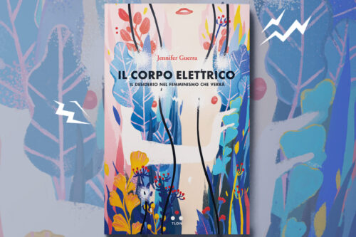 “Il corpo elettrico”. Intervista a Jennifer Guerra